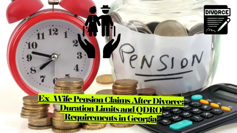 How Long Can My Ex Wife Claim My Pension Years After Divorce? QDRO Requirements in Georgia