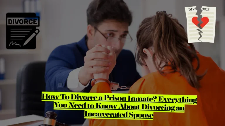 How to Divorce a Prison Inmate? Divorce Behind Bars Things You Need to Know About Divorcing an Incarcerated Spouse