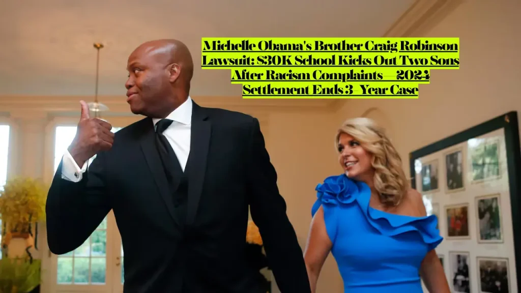 Michelle Obama's Brother Craig Robinson Lawsuit, $30K School Kicks Out Two Sons After Racism Complaints—2024 Settlement Ends 3-Year Case