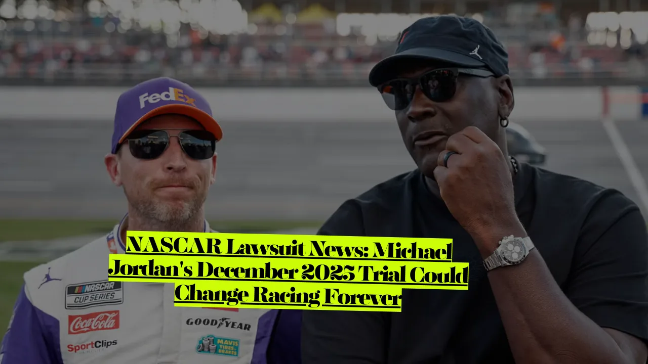 NASCAR Lawsuit News, Michael Jordan's December 2025 Trial Could Change