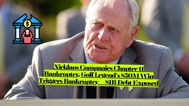 Nicklaus Companies Chapter 11 Bankruptcy, Golf Legend's $50M Win Triggers Bankruptcy—$1B Debt Exposed