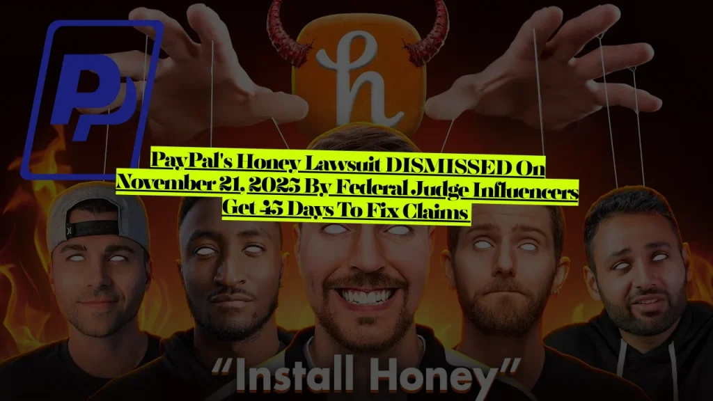PayPal’s Honey Lawsuit DISMISSED — Federal Judge Gives Influencers 45 Days to Fix Potentially Misleading Claims