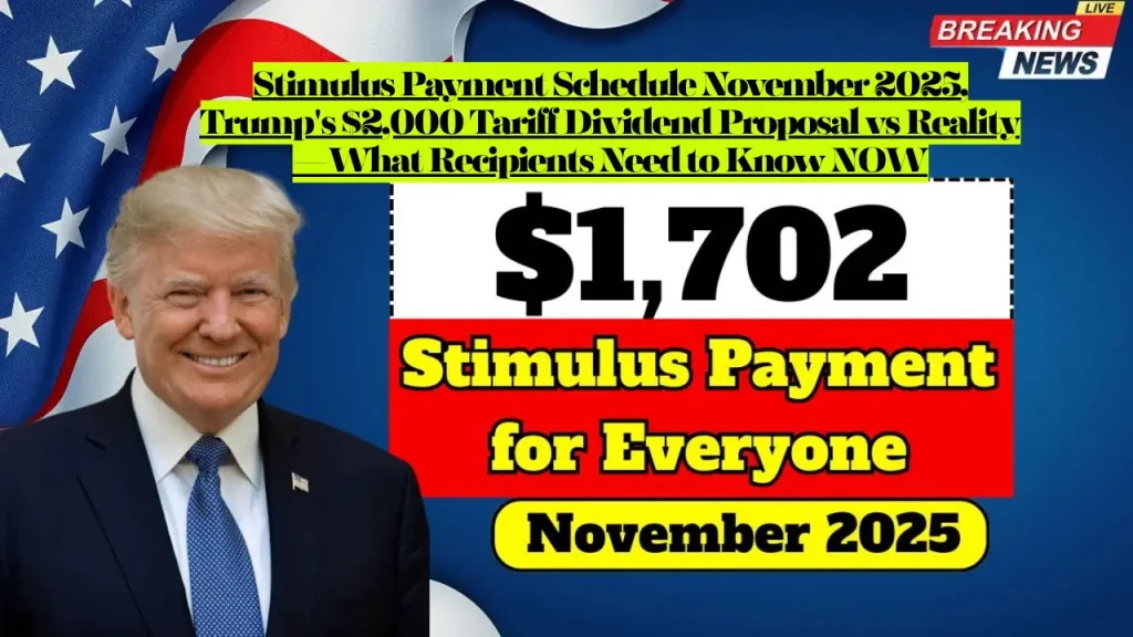Stimulus Payment Schedule November 2025, Trump's $2,000 Tariff Dividend Proposal vs Reality—What Recipients Need to Know NOW