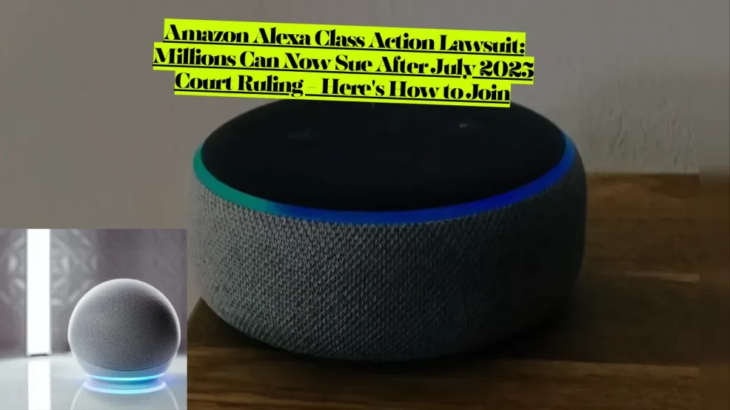 Amazon Alexa Class Action Lawsuit, Millions Can Now Sue After July 2025 Court Ruling - Here's How to Join