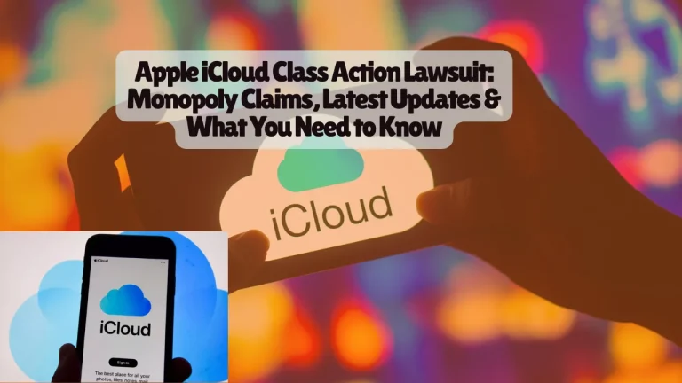 Apple iCloud Class Action Lawsuit, Monopoly Claims, Latest Updates & What You Need to Know