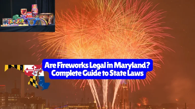 Are Fireworks Legal in Maryland Complete Guide to State Laws