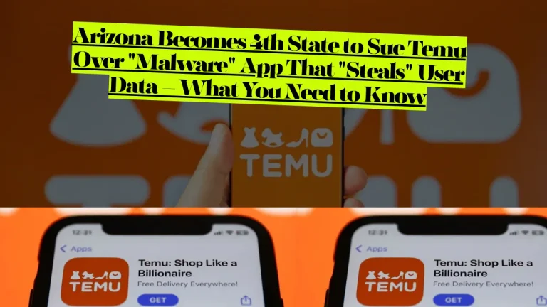 Arizona Becomes 4th State to Sue Temu Over "Malware" App That "Steals" User Data – What You Need to Know