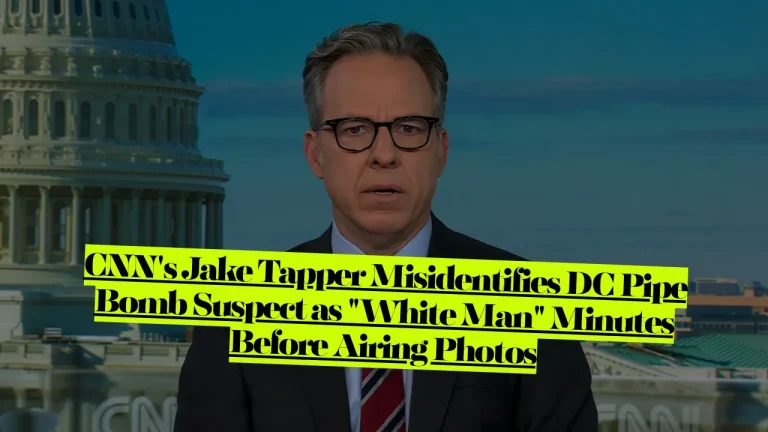 CNN's Jake Tapper Misidentifies DC Pipe Bomb Suspect as White Man Minutes Before Airing Photos