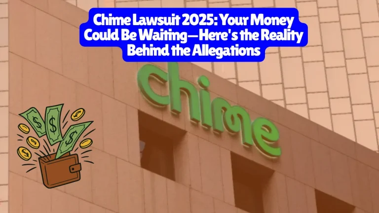 Chime Lawsuit 2025, Your Money Could Be Waiting—Here's the Reality Behind the Allegations