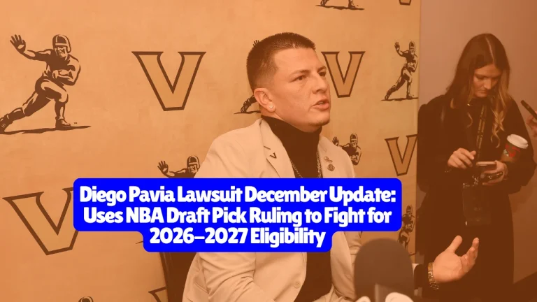 Diego Pavia Lawsuit December Update, Uses NBA Draft Pick Ruling to Fight for 2026-2027 Eligibility