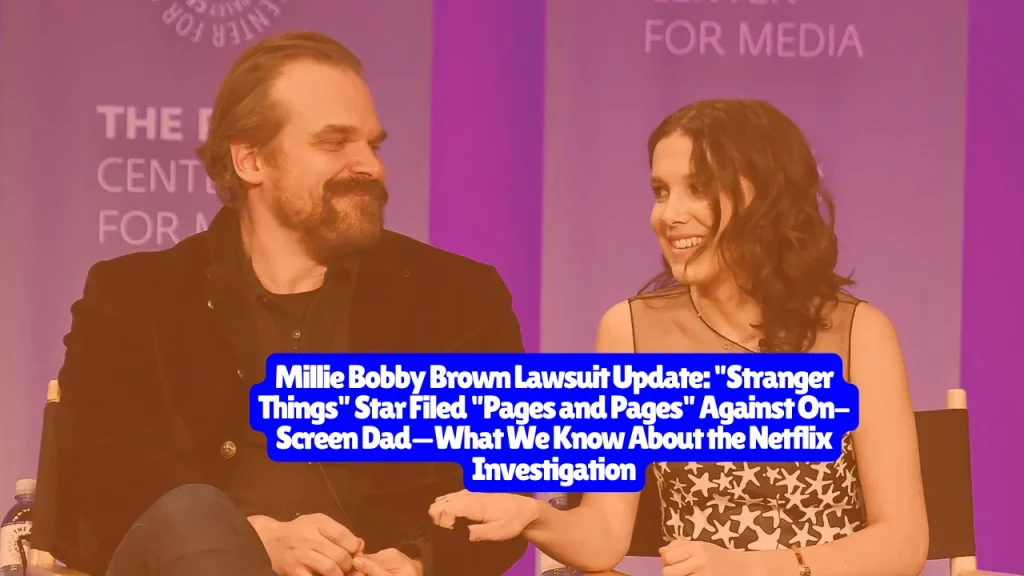 Millie Bobby Brown Lawsuit Update, "Stranger Things" Star Filed "Pages and Pages" Against On-Screen Dad—What We Know About the Netflix Investigation