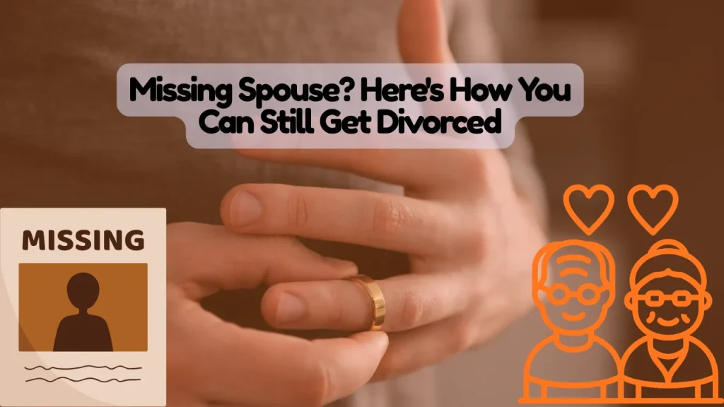 Missing Spouse? Here's How You Can Still Get Divorced