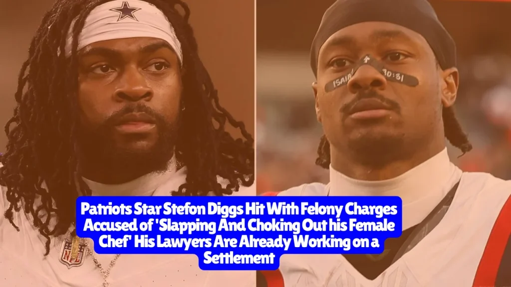 Patriots Star Stefon Diggs Hit With Felony Charges Accused of 'Slapping And Choking Out his Female Chef' His Lawyers Are Already Working on a Settlement