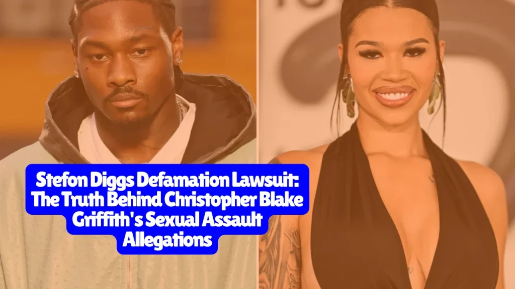 Stefon Diggs Defamation Lawsuit, Truth Behind Christopher Blake Griffith's Sexual Assault Allegations