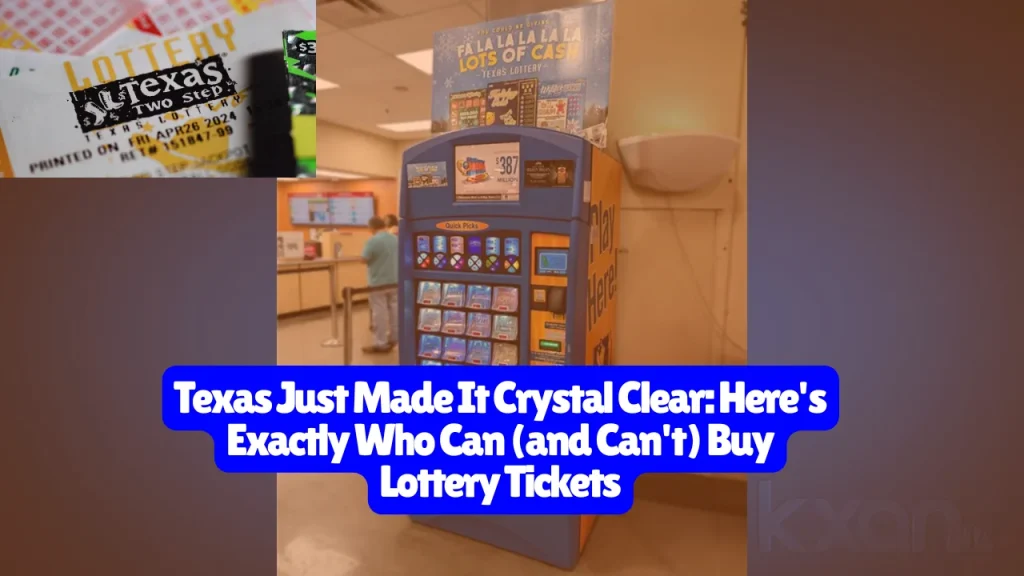 Texas Just Made It Crystal Clear: Here's Exactly Who Can (and Can't) Buy Lottery Tickets