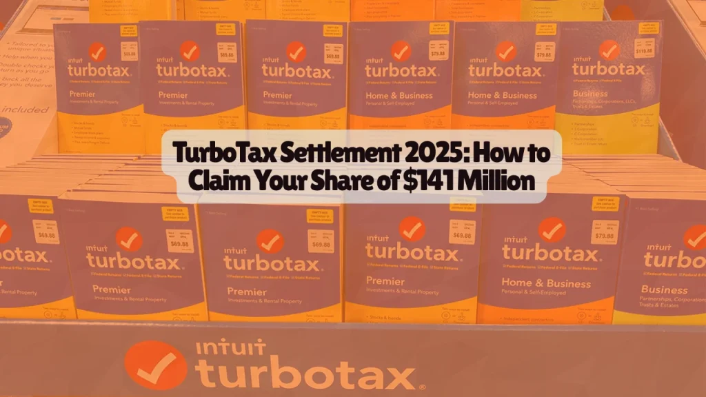 TurboTax Settlement 2025: How to Claim Your Share of $141 Million