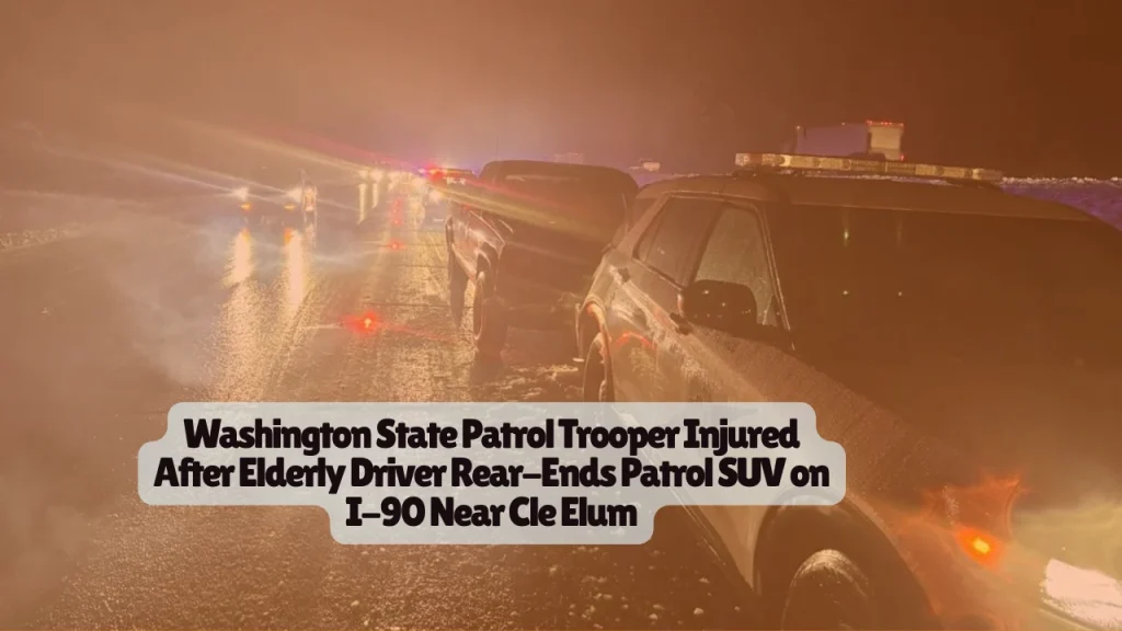 Washington State Patrol Trooper Injured After Elderly Driver Rear-Ends Patrol SUV on I-90 Near Cle Elum