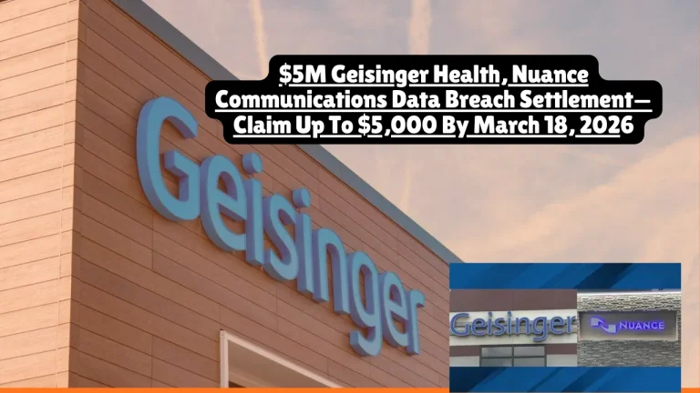 $5M Geisinger Health, Nuance Communications Data Breach Settlement—Claim Up To $5,000 By March 18, 2026