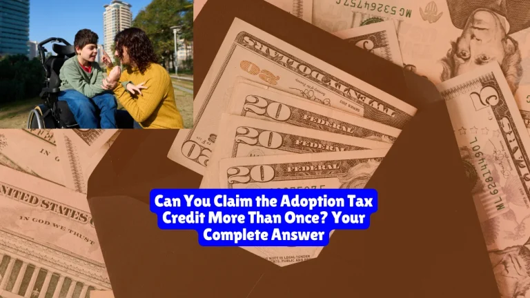 Can You Claim the Adoption Tax Credit More Than Once? Your Complete Answer