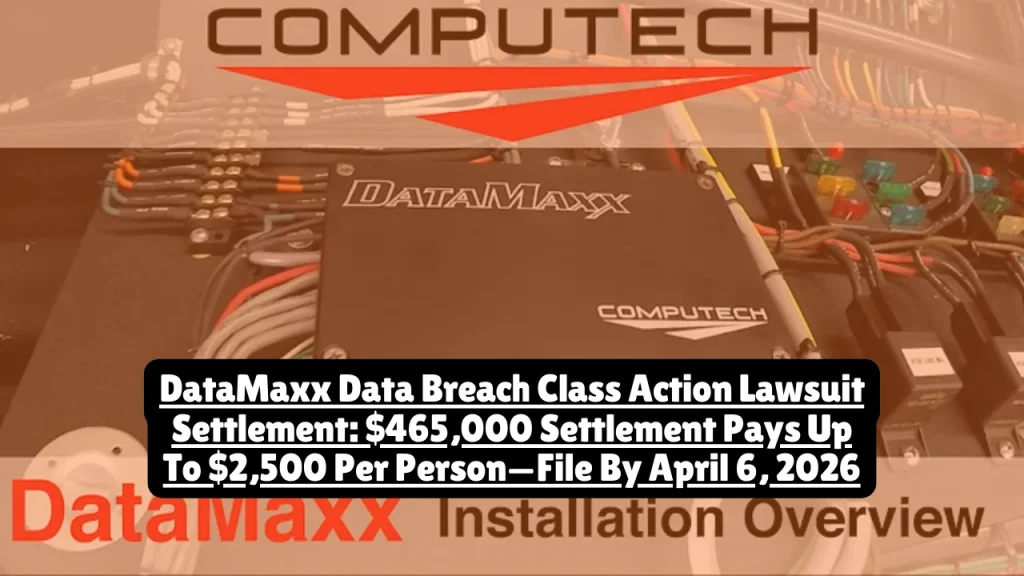 DataMaxx Applied Technologies agreed to pay $465,000 to settle a class action lawsuit over a December 2023 data breach that exposed personal information of 61,985 individuals. If your information was compromised in this breach, you can claim up to $2,500 for documented losses or receive a $50 cash payment without proof—but you must file by April 6, 2026.