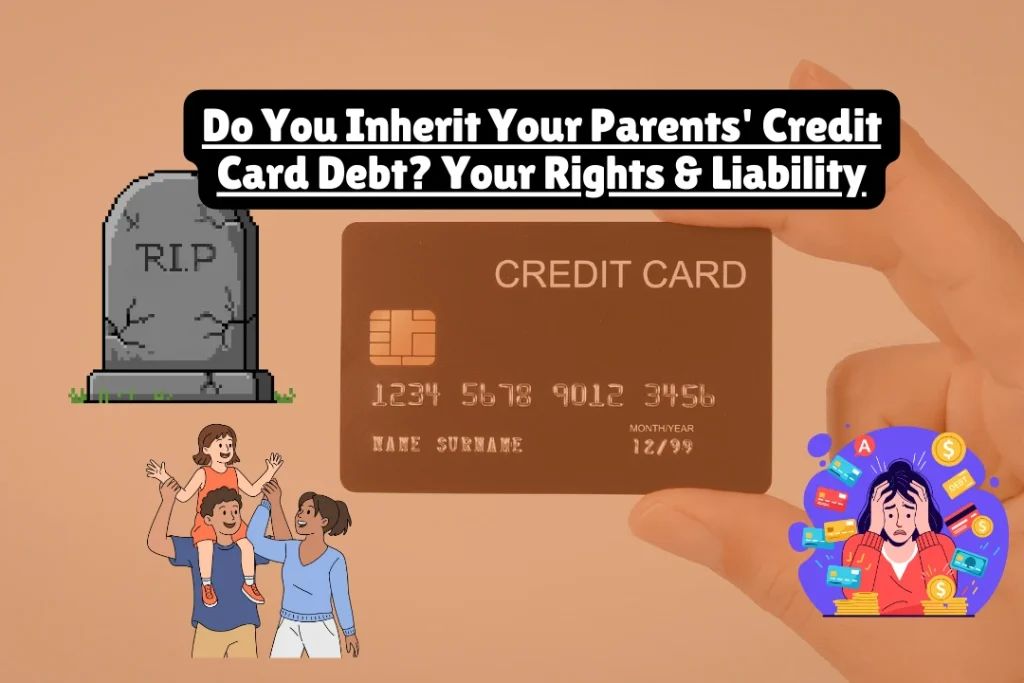 Do You Inherit Your Parents' Credit Card Debt Your Rights & Liability