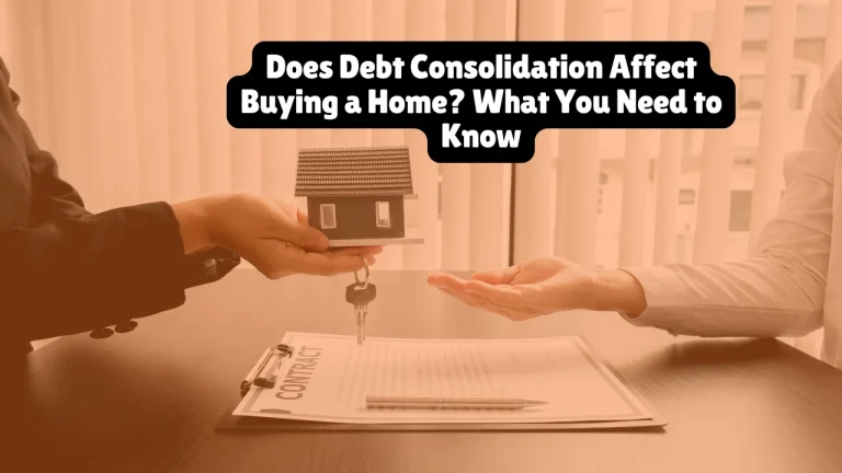 Does Debt Consolidation Affect Buying a Home? What You Need to Know