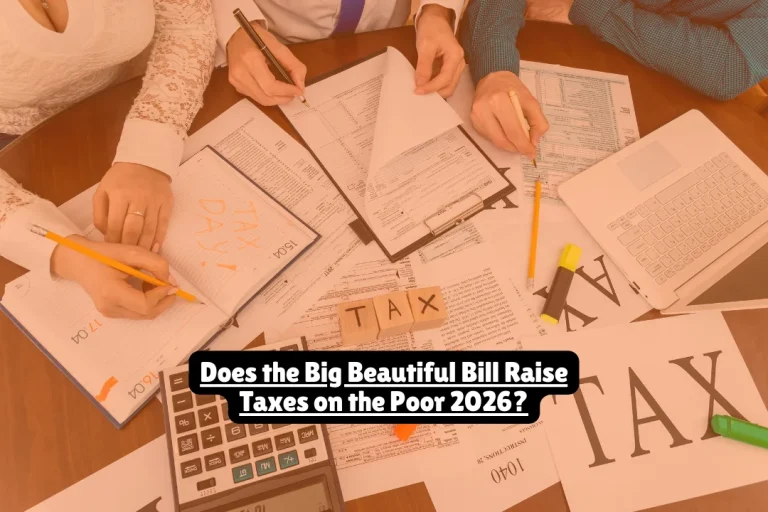 Does the Big Beautiful Bill Raise Taxes on the Poor 2026