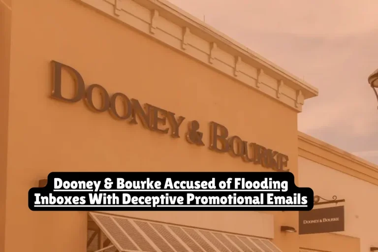 Dooney & Bourke Accused of Flooding Inboxes With Deceptive Promotional Emails 6 Dooney & Bourke just got hit with a class action claiming the luxury handbag brand misled customers with fake urgency emails. The lawsuit says the company sent repeated "last chance" and "hours left" promotional emails that weren't actually time-limited—violating Washington state law against deceptive email marketing. The case was recently moved to federal court in January 2026 and is still in its early stages.