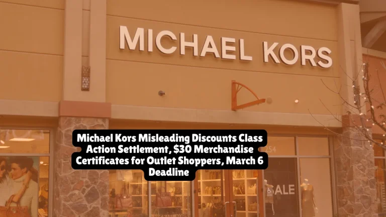 Michael Kors Misleading Discounts Class Action Settlement, $30 Merchandise Certificates for Outlet Shoppers, March 6 Deadline 