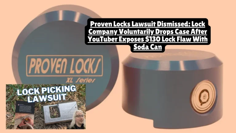 Proven Locks Lawsuit Dismissed, Lock Company Voluntarily Drops Case After YouTuber Exposes $130 Lock Flaw With Soda Can