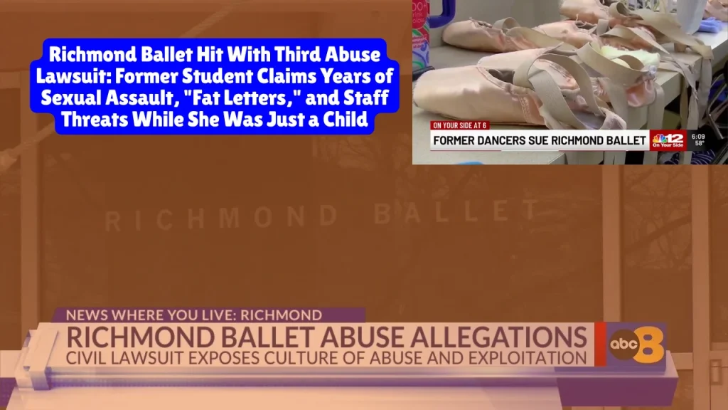 Richmond Ballet Hit With Third Abuse Lawsuit, Former Student Claims Years of Sexual Assault, Fat Letters, and Staff Threats While She Was Just a Child