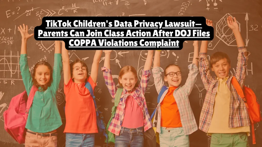 The U.S. Department of Justice and Federal Trade Commission filed a lawsuit against TikTok and ByteDance in August 2024 for violating federal children's privacy laws. Parents whose children under 13 used TikTok can now join the class action multidistrict litigation (MDL) to seek compensation and hold the platform accountable.