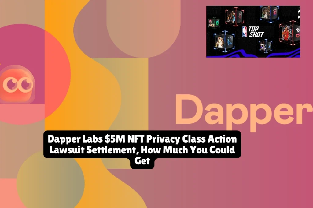 Dapper Labs $5M NFT Privacy Class Action Settlement