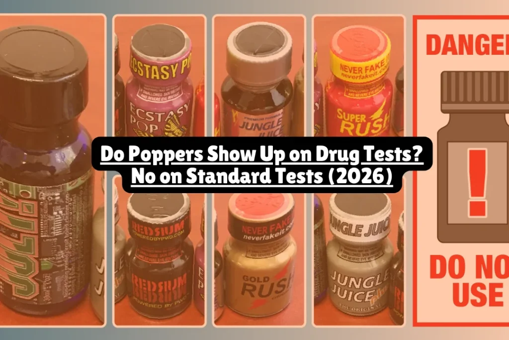 Typically, because poppers are inhaled, they will not show up on standard 5-panel drug screens. When it comes to employment or sports related drug testing, poppers will not show up as a positive. Here's the truth: Standard drug tests, such as workplace screenings, typically do not detect poppers. Bottom line: you won't fail a standard employment drug test for poppers.