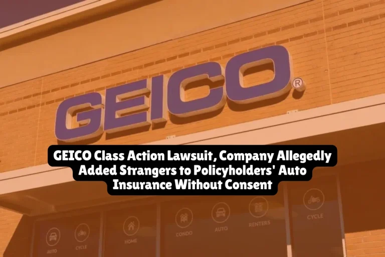 GEICO Class Action Lawsuit, Company Allegedly Added Strangers to Policyholders' Auto Insurance Without Consent 2 GEICO Class Action Lawsuit, Company Allegedly Added Strangers to Policyholders' Auto Insurance Without Consent