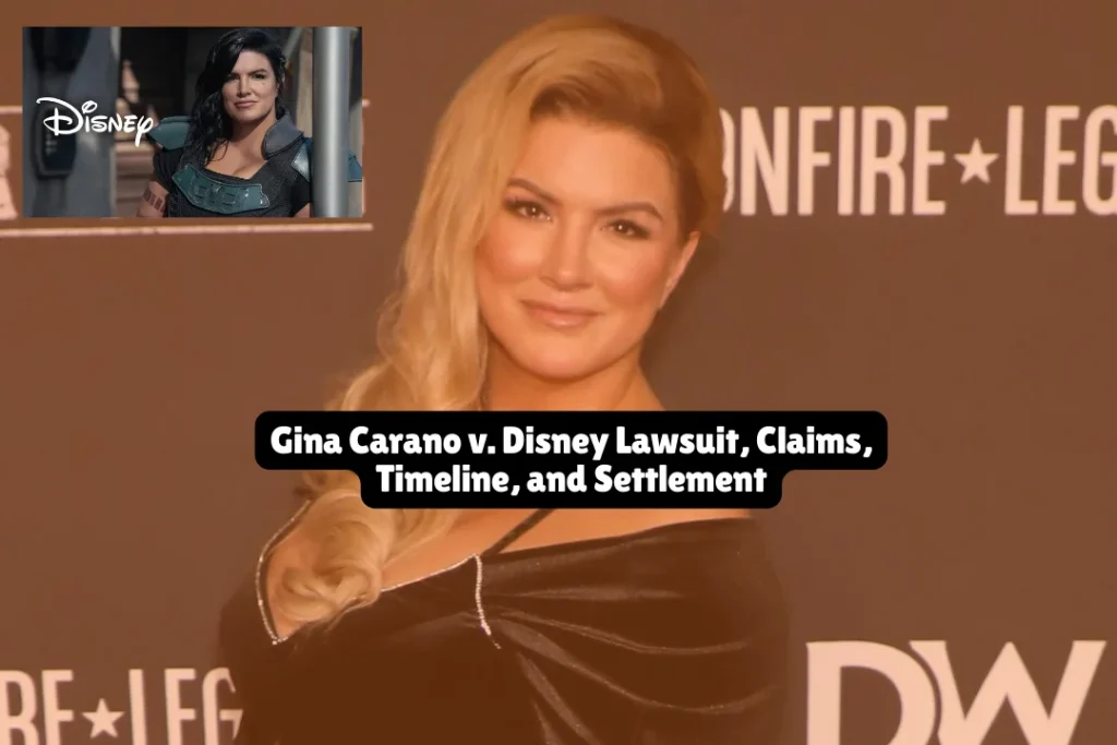 Gina Carano v. Disney Lawsuit, Claims, Timeline, and Settlement 1 Gina Carano v. Disney Lawsuit, Claims, Timeline, and Settlement