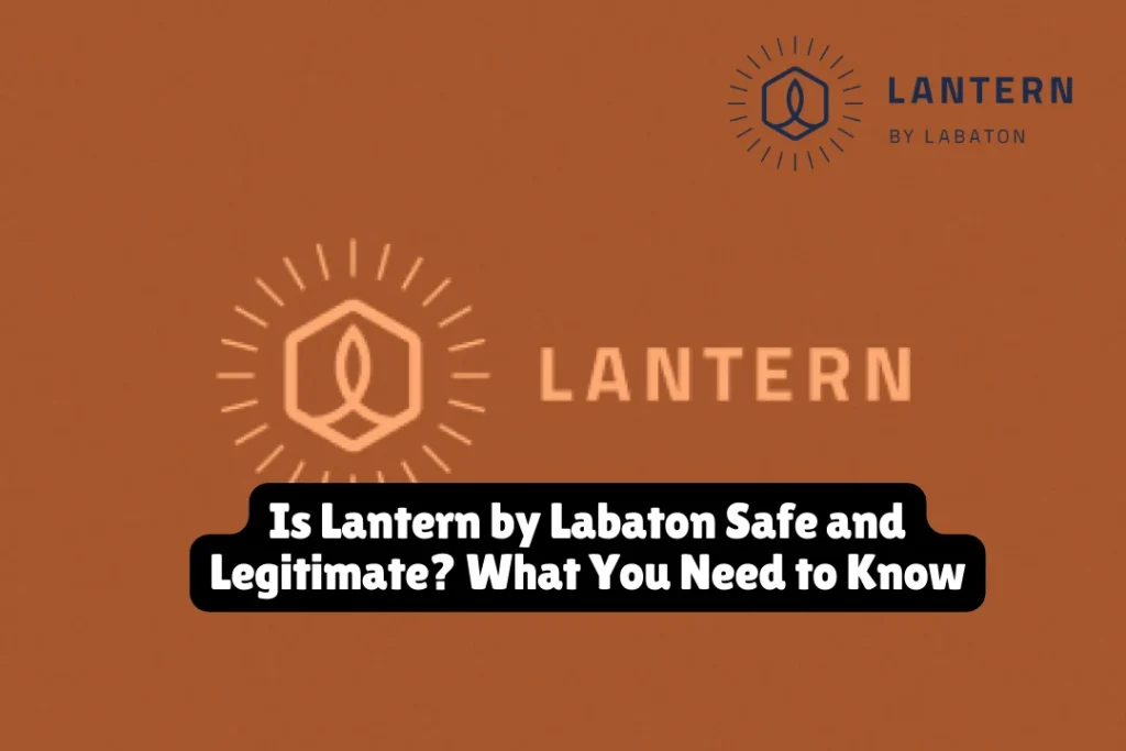 Is Lantern by Labaton Safe and Legitimate? What You Need to Know 1 With Lantern by Labaton appearing across social media platforms and in targeted advertisements, many people are asking whether the platform is safe to use and whether it is a legitimate legal service. Here is what verified sources and independent assessments confirm.
