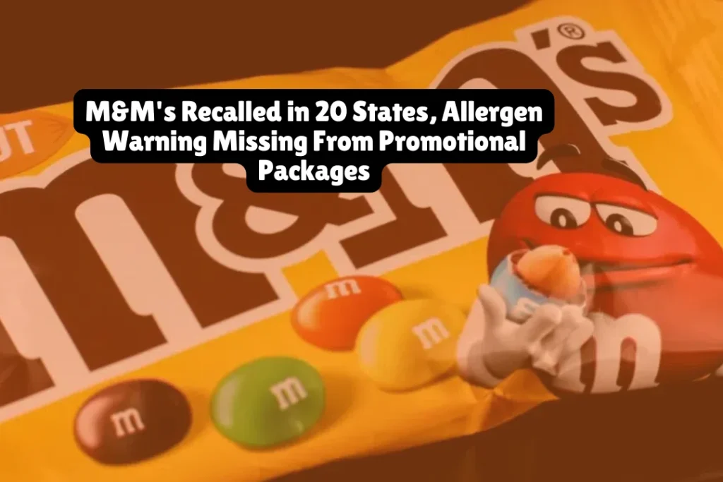 M&M's Recalled in 20 States, Allergen Warning Missing From Promotional Packages