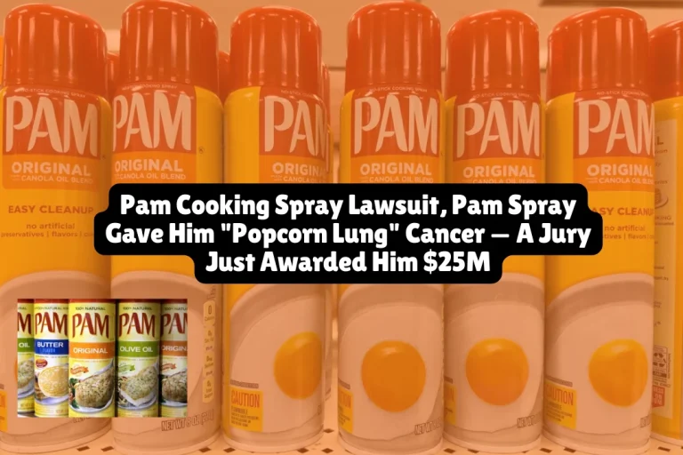 Pam Cooking Spray Lawsuit, Pam Spray Gave Him "Popcorn Lung" Cancer — A Jury Just Awarded Him $25M