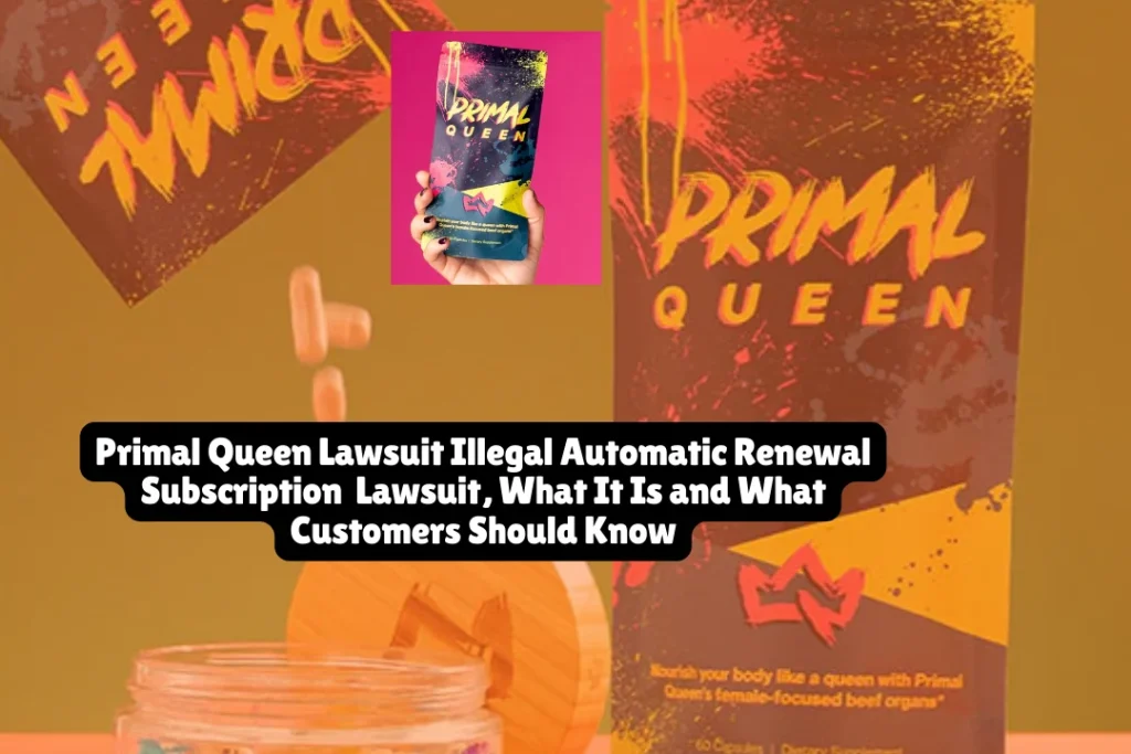 If you were charged for a Primal Queen subscription you say you never signed up for, you are not alone — and a federal class action lawsuit is now making those same claims in court. Primal Queen, a women's nutritional supplement company, was hit with a consumer class action on October 23, 2025, in the U.S. District Court for the Central District of California, accusing the company of operating an illegal automatic renewal subscription scheme. There is no settlement yet. No claim form exists. No payments are available. This article explains what the lawsuit alleges, who may be affected, and what to watch for as the case develops.