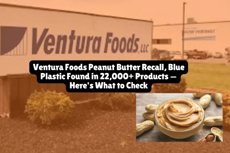 Ventura Foods Peanut Butter Recall, Blue Plastic Found in 22,000+ Products Here's What to Check 9 Ventura Foods Peanut Butter Recall, Blue Plastic Found in 22,000+ Products Here's What to Check