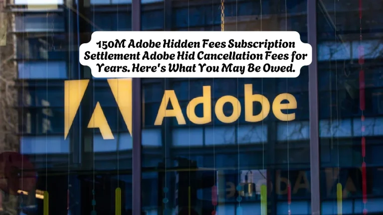150M Adobe Hidden Fees Subscription Settlement Adobe Hid Cancellation Fees for Years. Here's What You May Be Owed.