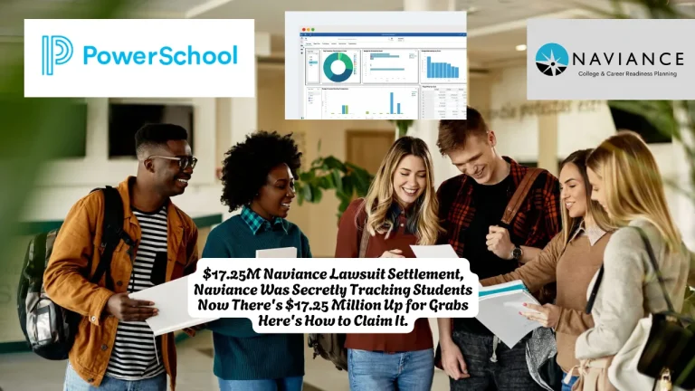 $17.25M Naviance Lawsuit Settlement, Naviance Was Secretly Tracking Students Now There's $17.25 Million Up for Grabs Here's How to Claim It