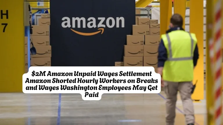 $2M Amazon Unpaid Wages Settlement Amazon Shorted Hourly Workers on Breaks and Wages Washington Employees May Get Paid
