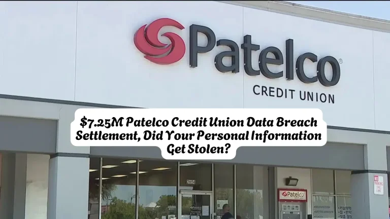 $7.25M Patelco Credit Union Data Breach Settlement, Did Your Personal Information Get Stolen