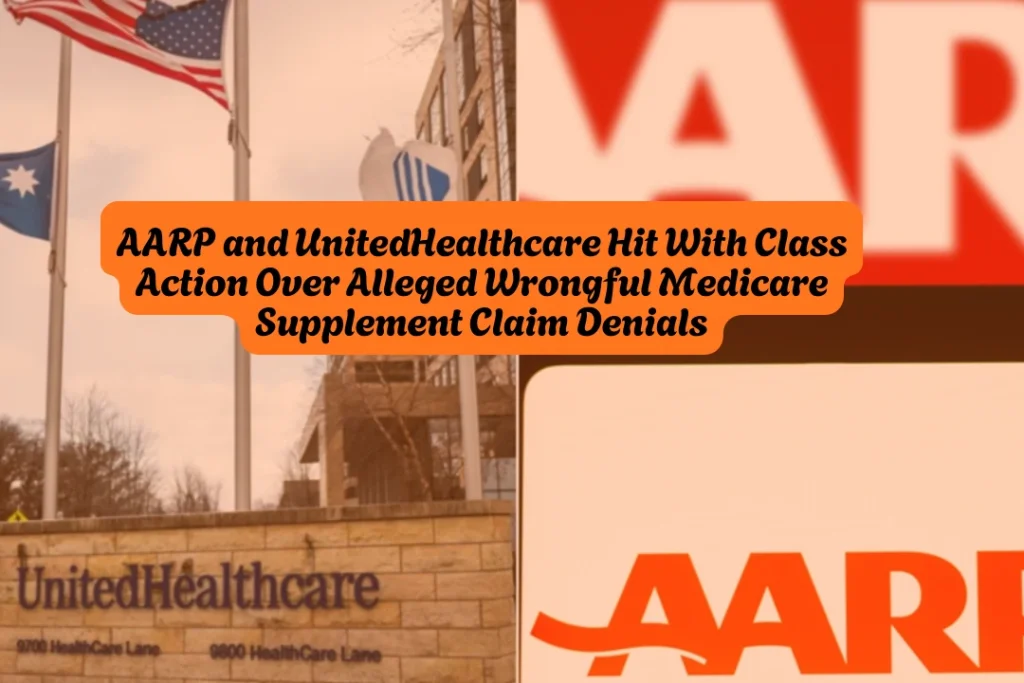 AARP and UnitedHealthcare Hit With Class Action Over Alleged Wrongful Medicare Supplement Claim Denials