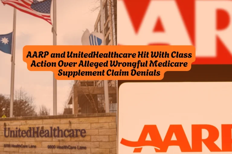 AARP and UnitedHealthcare Hit With Class Action Over Alleged Wrongful Medicare Supplement Claim Denials