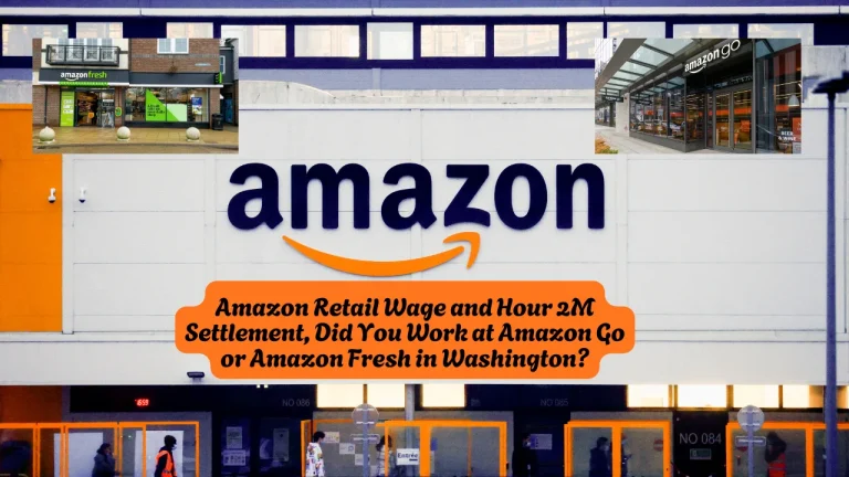 Amazon Retail Wage and Hour Settlement, Did You Work at Amazon Go or Amazon Fresh in Washington