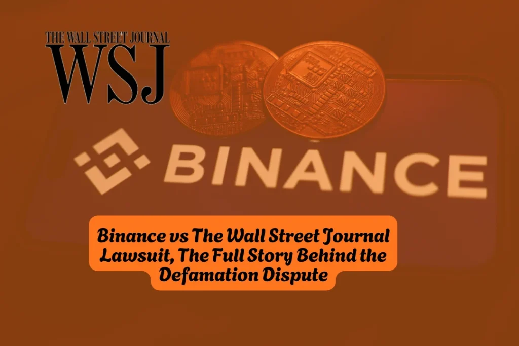 Binance vs The Wall Street Journal Lawsuit, The Full Story Behind the Defamation Dispute
