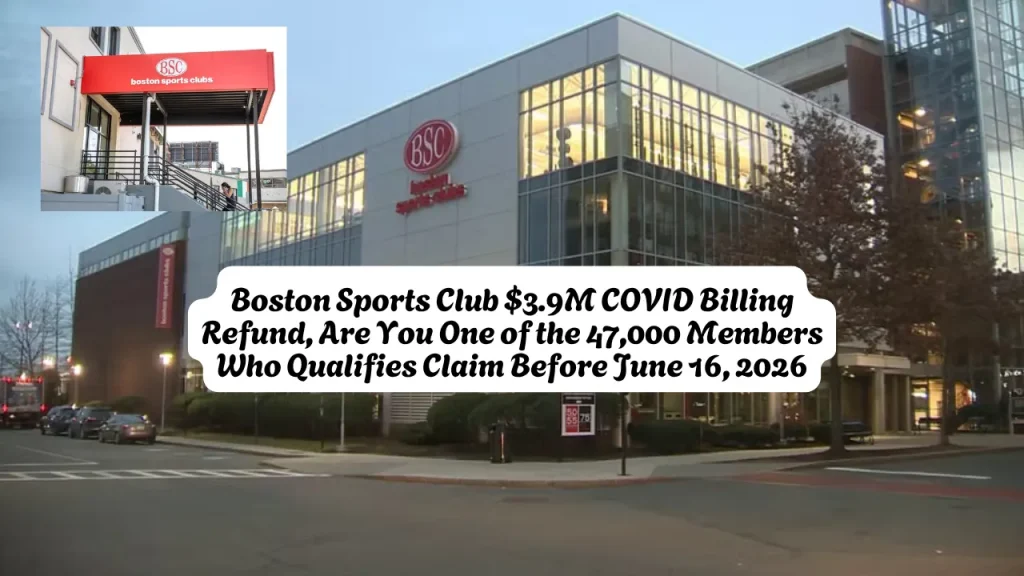 Boston Sports Club $3.9M COVID Billing Refund, Are You One of the 47,000 Members Who Qualifies Claim Before June 16, 2026